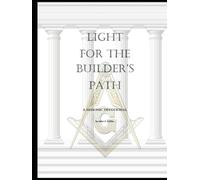 Light for the Builder’s Path: A Masonic Devotional