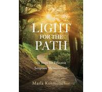 Light for the Path: Six Steps for Effective Scripture Memorization