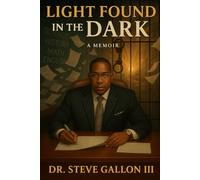 Light Found in the Dark: A Memoir