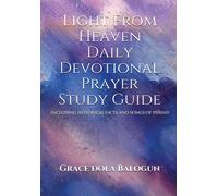 Light From Heaven Daily Devotional Prayer Study Guide Including Historical Facts