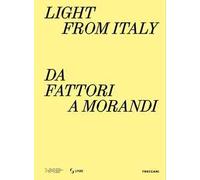 Light from Italy: da Fattori a Morandi. Ediz. italiana, inglese e lettone