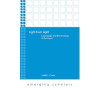 Light from Light: Cosmology and the Theology of the Logos