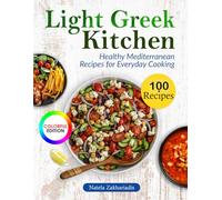 Light Greek Kitchen: Healthy Mediterranean Recipes for Everyday Cooking
