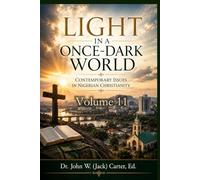 Light in a Once-Dark World: Contemporary Issues in Nigerian Christianity, Volume 11