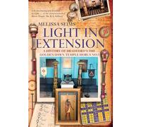 LIGHT IN EXTENSION: A History of Bradford's 1888 Golden Dawn Temple Horus No.5