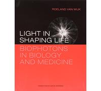 Light in shaping life: Biophotons in biology and medicine