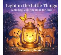 Light in the Little Things: A Magical Coloring Book for Kids