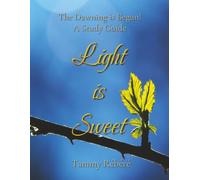 Light Is Sweet: The Dawning Is Begun!