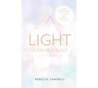 Light Is the New Black: A Guide to Answering Your Soul’s Callings and Working Your Light [Lingua inglese]