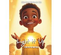 Light It Up!: A Story About Letting God’s Love Shine: 2