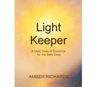 Light Keeper: A Daily Dose of Sunshine for the Dark Days