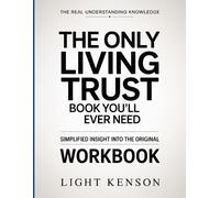 Light Kenson The Real Understanding Knowledge The Only Living Trust (Tascabile)