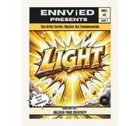 Light: Learn How Light Shapes Form, Creates Depth, and Brings Your Art to Life | The Artist Series: Master the Fundamentals (Set 1)