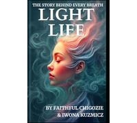 LIGHT LIFE: THE STORY BEHIND EVERY BREATH