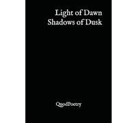 Light of Dawn Shadows of Dusk