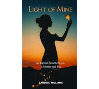 Light of Mine An Eternal Bond Between a Mother and Son