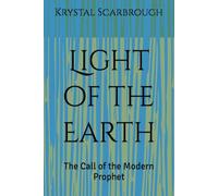 Light of the Earth: The Call of the Modern Prophet