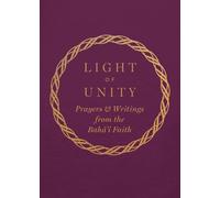 Light of Unity: Prayers & Writings from the Baha'i Faith