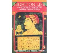 Light On Life: An Introduction to the Astrology of India