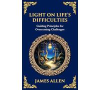 Light on Life's Difficulties: Guiding Principles for Overcoming Challenges: 66