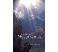 Light on Mount Carmel: A Guide to the Works of Saint John of the Cross