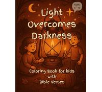 Light Overcomes Darkness Coloring Book: A Christian Alternative to Halloween - Bible Verse Coloring Pages for Kids Ages 5-10