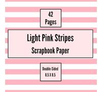 Light Pink Stripes Scrapbook Paper: Craft Paper, ideal for Scrapbooking, Origami, Junk Journals, Collage, Mixed-Media, Card Making, Decoupage