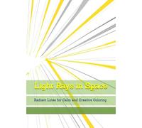 Light Rays in Space: Radiant Lines for Calm and Creative Coloring