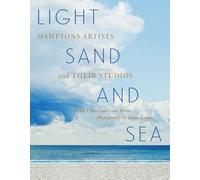 Light, Sand, and Sea: Hamptons Artists and Their Studios