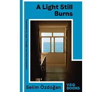 Light Still Burns: Part 3 of the Anatolian Blues trilogy