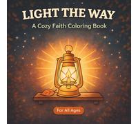 Light The Way: A Cozy Faith Coloring Book for Fall Relaxation for All Ages