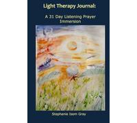 Light Therapy Journal: A 31 Day Listening Prayer Immersion