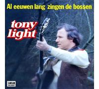 Light, Tony - Al Eeuwen Lang Zingen De Bossen