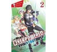 Light Tuchihi S The Hero Is Overpowered but Overly Cautious, Vol. 2 (Tascabile)