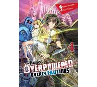 Light Tuchihi S The Hero Is Overpowered but Overly Cautious, Vol. 4 (Tascabile)