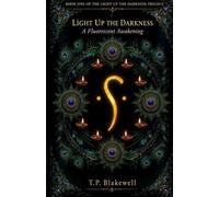 Light Up The Darkness: A Fluorescent Awakening: 1
