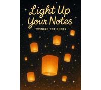LIGHT UP YOUR NOTES