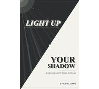 Light Up Your Shadow: A 31-Day Shadow Work Journal
