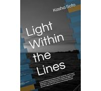 Light Within the Lines: A Lined Notebook to Capture Ideas, Positivity, and Creative Reflections • A Writing Journal for Mindful Thoughts, Daily ... Spark Creativity, & Encourage Growth