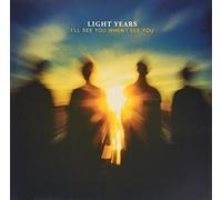 Light Years - I'll See You When I See You - Vinile