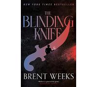 Brent Weeks The Blinding Knife (Tascabile) Lightbringer