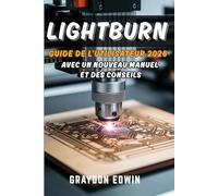 LIGHTBURN Guide de l'utilisateur 2026