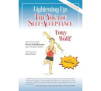 Lightening Up: The Yoga of Self-Acceptance: With a New Chapter on Senior Yoga