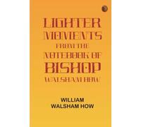 Lighter Moments from the Notebook of Bishop Walsham How