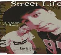 Lighter Shade of Brown - Street Life
