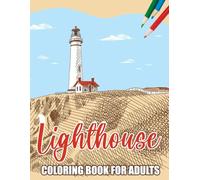 Lighthouse Coloring Book For Adults: Enjoy a creative escape to the coast with detailed lighthouse and seaside scenes, offering a relaxing and engaging coloring experience for adults.