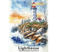 Lighthouse Coloring Book for Adults: Relaxing Coastal Scenes and Majestic Lighthouses to Color for Stress Relief and Creativity
