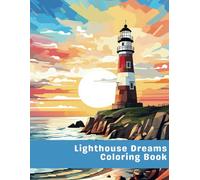 Lighthouse Dreams: Coastal Coloring Pages, Shoreline Beacons, Seaside Scenes, Large Lighthouse Coloring Book: 201 Pages