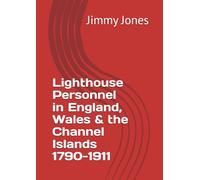 Lighthouse Personnel in England, Wales & the Channel Islands 1790-1911