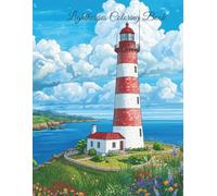 Lighthouses Coloring Book: Whimsical and Realistic Coastal Scenes to Color and Relax